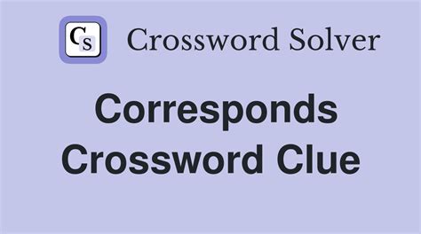 corresponds crossword clue